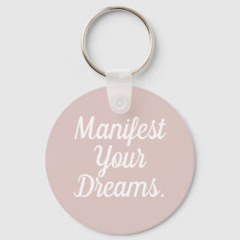 Manifest Your Dreams Keychain Schlüsselanhänger