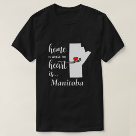 Manitoba Zuhause ist der Ort, wo das Herz... T-Shirt