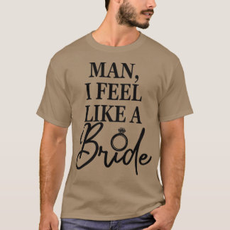Mann der Frau, ich fühle mich wie eine Braut, Bach T-Shirt