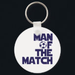 Mann des Spiels Schlüsselanhänger<br><div class="desc">Cooler Mann der Match futbol T - Shirt,  Hüte,  Tasse und Knöpfe. Original Man of the Match Fußballfan Shirts,  Getriebe,  Taschen und Aufkleber. Phantastische Weltmeisterschaft,  La Liga,  EPL Mann des Spiels T-Shirts,  Sweatshirts.</div>