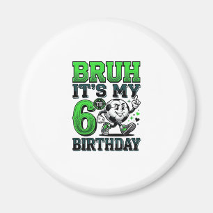 Mann Es Ist Mein 6. Geburtstag Fußball Junge Magnet