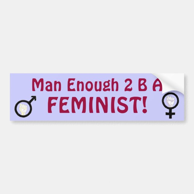 Mann genügende 2 B ein FEMINIST! Autoaufkleber (Vorne)