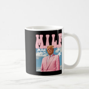 Mann I Liebe Felons Funny Trump Pink 2024 für Präs Kaffeetasse
