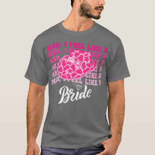 Mann ich fühle mich wie ein Bride Retro Cowboy Hat T-Shirt