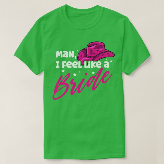 Mann ich fühle mich wie ein Bride Retro Cowboy-Hut T-Shirt (Design vorne)