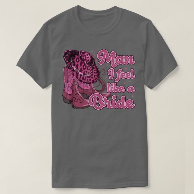 Mann ich fühle mich wie ein Bride Retro Cowboy Hut T-Shirt (Design vorne)