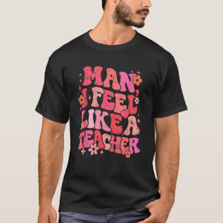 Mann ich fühle mich wie ein Lehrer Western Lehrer T-Shirt