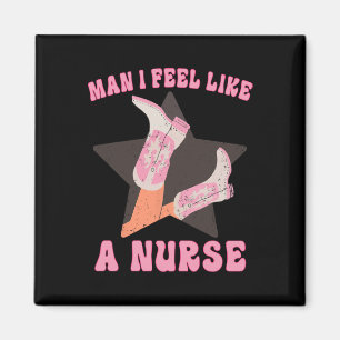 Mann ich fühle mich wie ein Western Nurse Groovy N Magnet