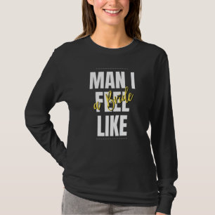 Mann, ich fühle mich wie eine Braut Braut-Party-Te T-Shirt