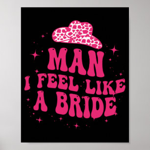 Mann ich fühle mich wie eine Bride Women Cowboy Ha Poster