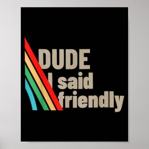 Mann ich sagte freundlich poster
