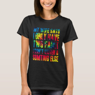 Mann meine Ehefrau sagen, ich habe nur zwei Fehler T-Shirt