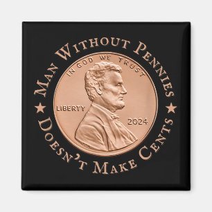 Mann ohne Pennys macht Trump keine Cents Magnet
