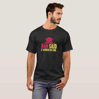 Mann sagte, dass es Spaß-Schwarz-T - Shirt sein