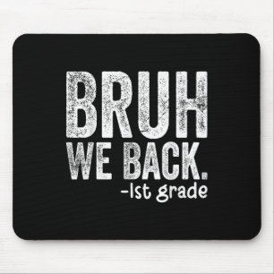 Mann, wir sind zurück 1. Klasse Zurück zur Schule Mousepad