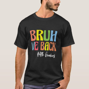 Mann, wir sind zurück 4. Klässler Vierte-Klasse-Le T-Shirt
