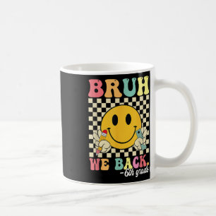 Mann, wir sind zurück 6. Klasse Zurück zur Schule Kaffeetasse