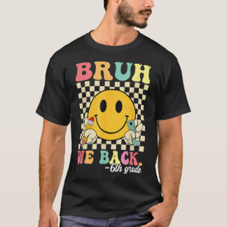 Mann, wir sind zurück 6. Klasse zurück zur Schule T-Shirt