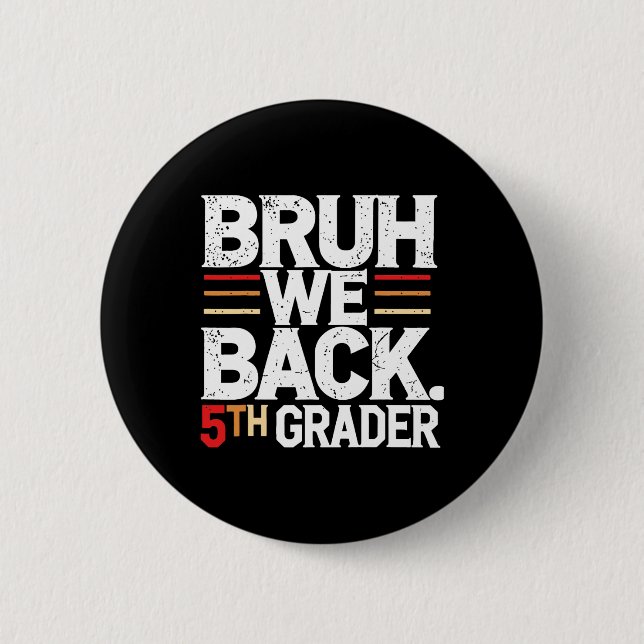 Mann, wir sind zurück in der 5. Klasse, erster Sch Button (Vorderseite)