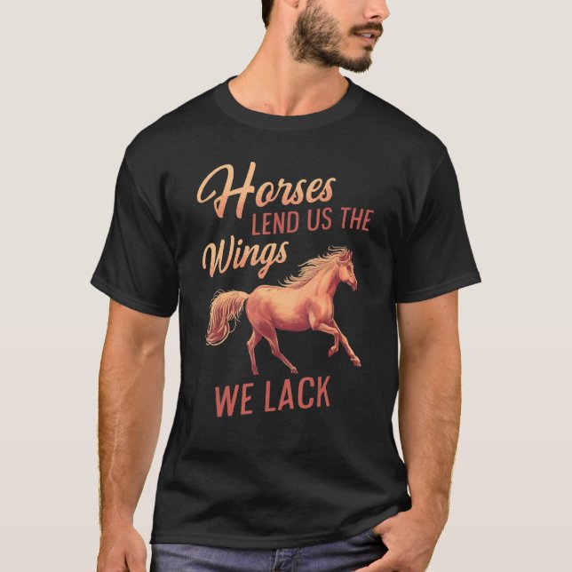 Männchen Pferde verleihen uns die Flügel, die wir  T-Shirt (Vorderseite)