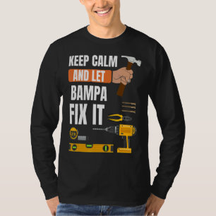 Männer Behielt Ruhe und Ließ Bampa reparieren It H T-Shirt