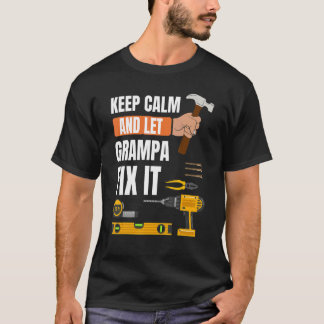 Männer Behielt Ruhe und Ließ Grampa reparieren IT T-Shirt