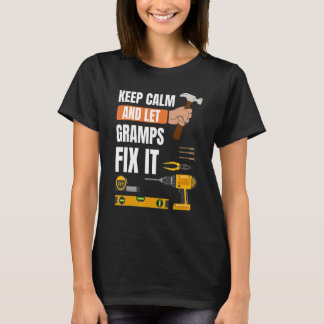 Männer Behielt Ruhe und Ließ Gramps reparieren IT T-Shirt