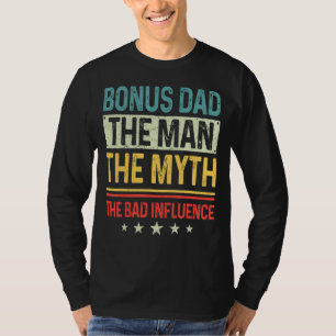 Männer Bonus Vater Der Mann der Mythos Der schlech T-Shirt