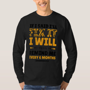 Männer brauchen mich nicht alle 6 Monate zu erinne T-Shirt