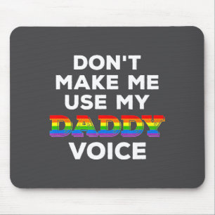 Männer bringen mich nicht dazu, meine Daddy-Stimme Mousepad