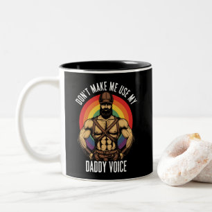Männer, bringt mich nicht dazu, meine Daddy-Stimme Zweifarbige Tasse