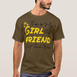 Männer Das ist meine Freundin Touch Ihn Funny S ni T-Shirt