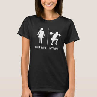 Männer deine Ehefrau Meine Ehefrau Schwerstarbeit T-Shirt