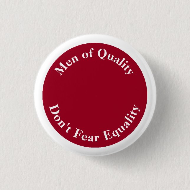 Männer der Qualität befürchten nicht Gleichheit Button (Vorderseite)