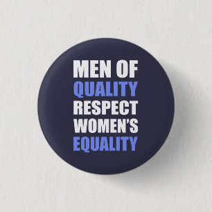 "Männer der Qualität respektieren die Gleichstel Button
