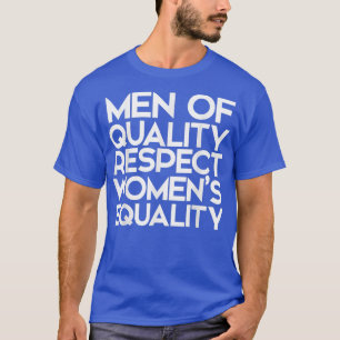 Männer des Qualitätsschutzes Frauen Gleichberechti T-Shirt