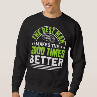 Männer, die der Trauzeuge die guten Zeiten besser  Sweatshirt