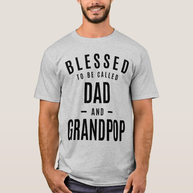 Männer, die gesegnet sind, als Vater und Großpop b T-Shirt (Vorderseite)