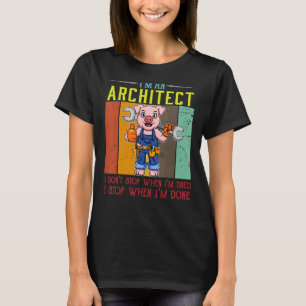 Männer, die ich bin Architekt, höre ich nicht auf, T-Shirt