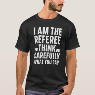 Männer, die ich der Schiedsrichter bin, denken vor T-Shirt