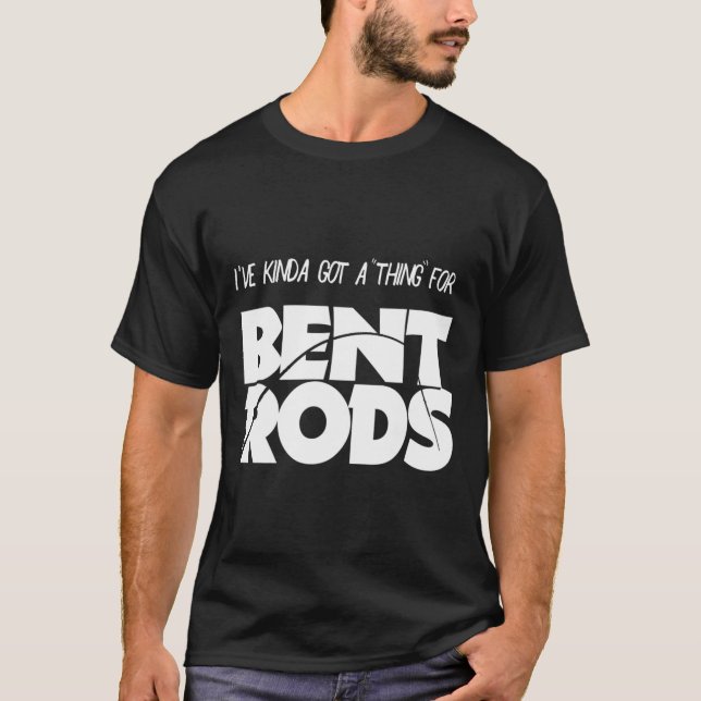 Männer, die ich Got habe, um den Hasen-Rods-Fische T-Shirt (Vorderseite)