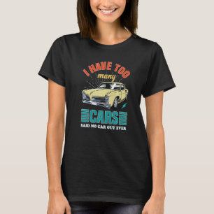 Männer, die ich habe zu viele Autos gesagt, kein A T-Shirt