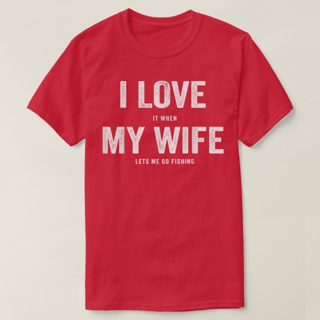 Männer, die ich LIEBE habe, wenn meine EHEFRAU mir T-Shirt (Design vorne)