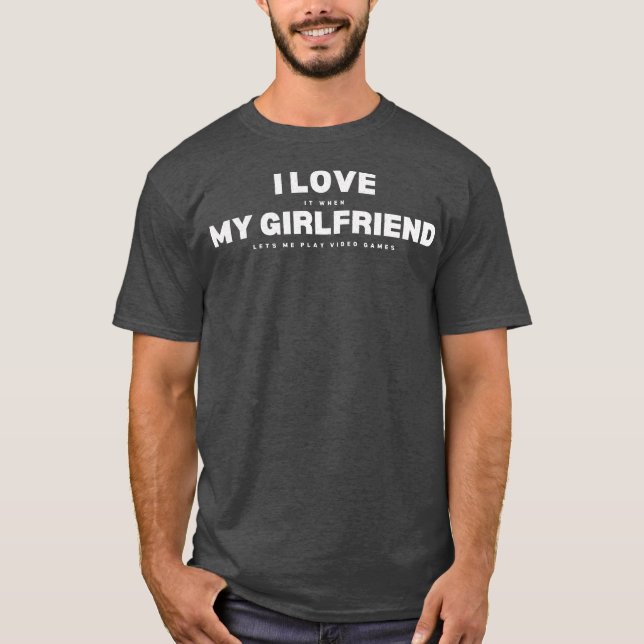 Männer, die ich Liebe habe, wenn meine Freundin mi T-Shirt (Vorderseite)