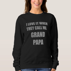 Männer, die ich Liebe, wenn sie mich Grand Papa Be Sweatshirt