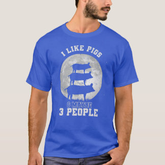 Männer, die ich mag Schweine und vielleicht 3 Pers T-Shirt