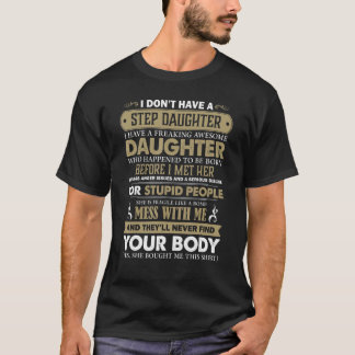 Männer, die ich nicht habe einen Steptochter Step  T-Shirt
