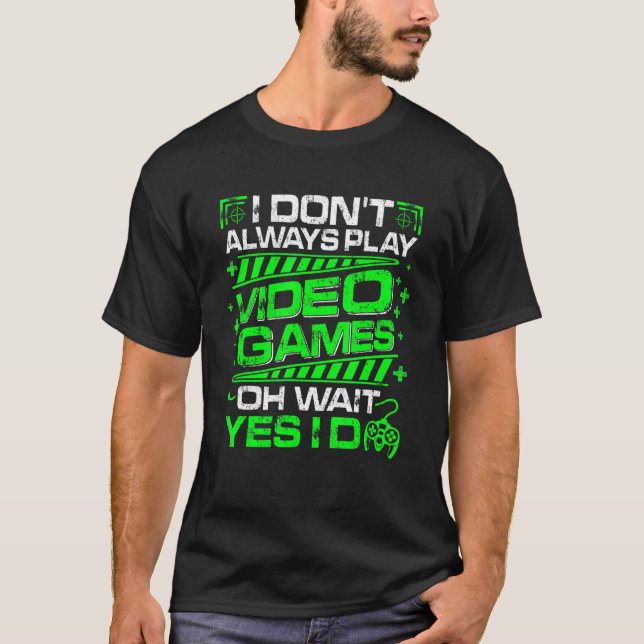 Männer, die ich nicht immer Videospiele spiele spi T-Shirt (Vorderseite)