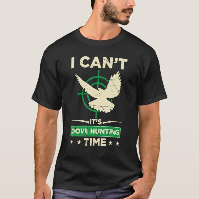 Männer, die ich nicht seine Taubenjagd Zeit Tauben T-Shirt (Vorderseite)