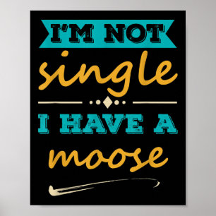 Männer, die ich nicht Single habe, habe ich Elch l Poster